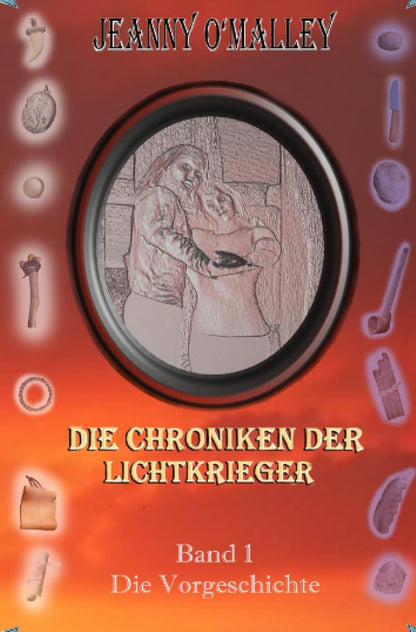 Die Chroniken der Lichtkrieger: Band 1 - Die Vorgeschichte