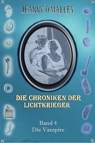 Die Chroniken der Lichtkrieger: Band 4 - Die Vampire