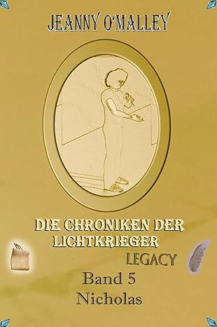 Die Chroniken der Lichtkrieger - Legacy - Band 5 - Nicholas