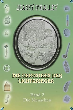 Die Chroniken der Lichtkrieger: Band 2 - Die Menschen