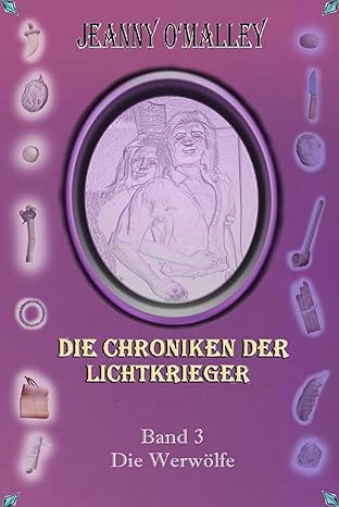 Die Chroniken der Lichtkrieger: Band 3 - Die Werwölfe