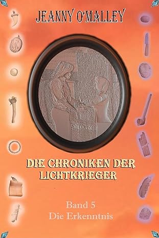 Die Chroniken der Lichtkrieger: Band 5 - Die Erkenntnis