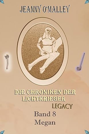 Die Chroniken der Lichtkrieger - Legacy - Band 8 - Megan