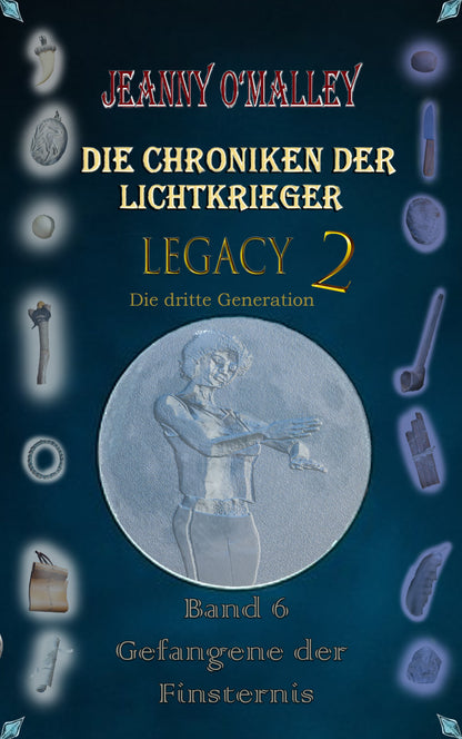 Die Chroniken der Lichtkrieger - Legacy 2 Die dritte Generation - Band 6 Gefangene der Finsternis