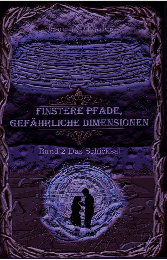 Finstere Pfade - gefährliche Dimensionen - Band 2 Das Schicksal