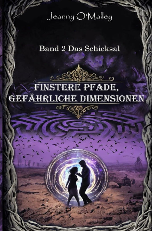 Finstere Pfade - gefährliche Dimensionen - Band 2 Das Schicksal
